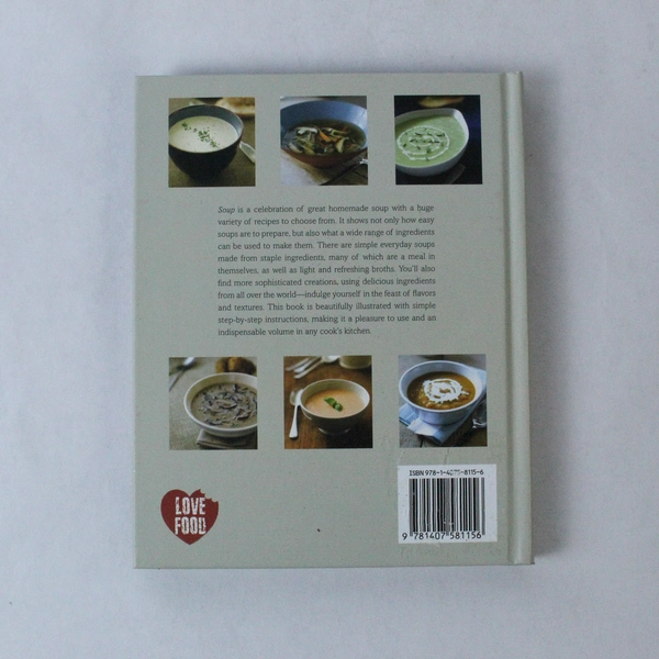 Soup An Inspiring Collection of Soups Broths Chowders 2007 Hardcover Parragon