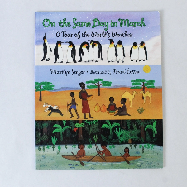 On the Same Day in March A Tour of the World's Weather by Marilyn Singer