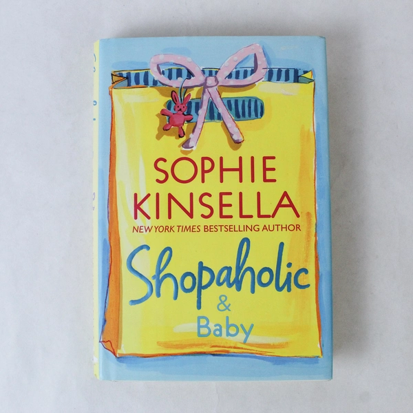 Shopaholic & Baby Sophie Kinsella 2007 Hardcover The Dial Press Dust Jacket
