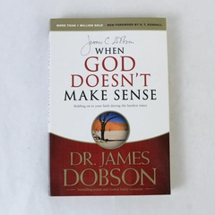 When God Doesn't Make Sense James C. Dobson 2012 Paperback