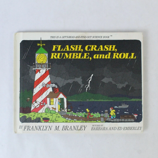 Flash Crash Rumble and Roll by Franklyn M. Branley 1985 Hardcover
