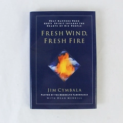 Fresh Wind Fresh Fire by Jim Cymbala 1997 Hardcover