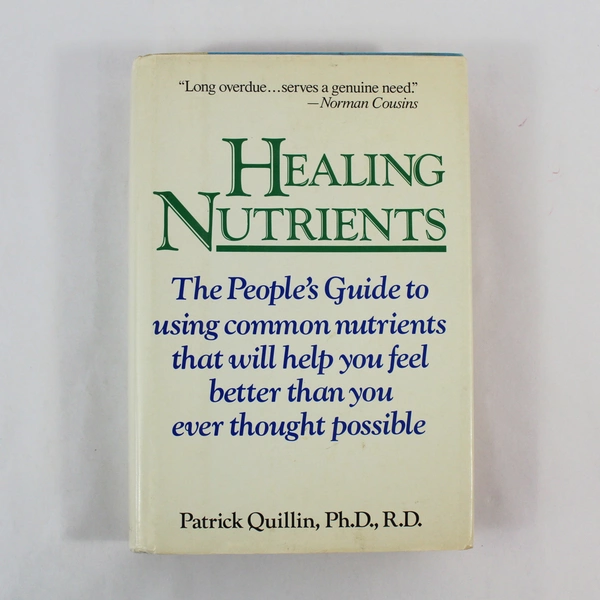 Healing Nutrients by Patrick Quillin, PhD - 1987 HC Book