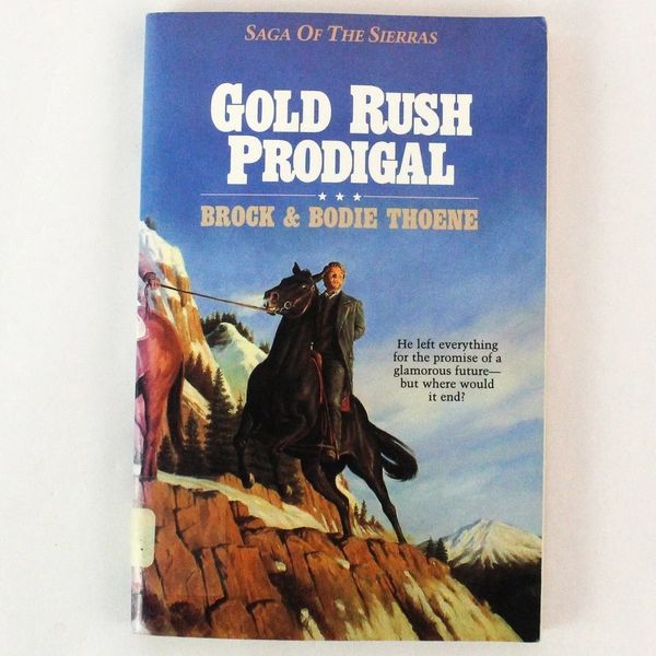 Gold Rush Prodigal by Bodie And Brock Thoene 1991 Bethany House Ex Libris PB