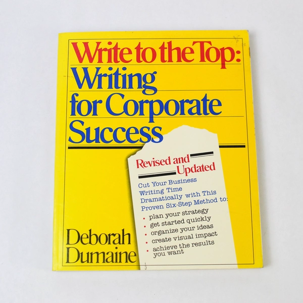 Write to the Top Writing for Corporate Success Deborah Dumaine 1989 Paperback
