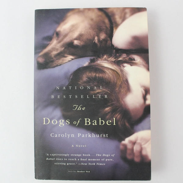 The Dogs of Babel by Carolyn Parkhurst Novel 2004 Back Bay Books Paperback