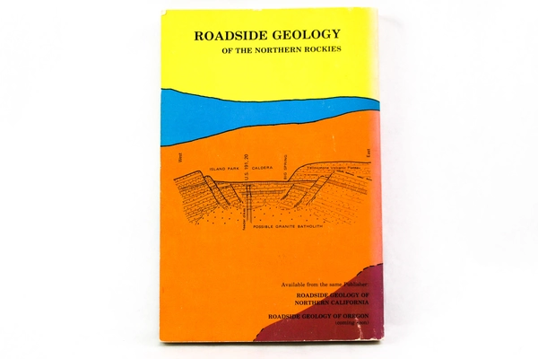 Roadside Geology of the Northern Rockies by David D. Alt 1978 Mountain Press PB