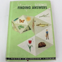 Singer Science Finding Answers by Frasier MacCracken & Decker 1959 Hardcover