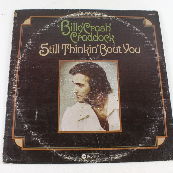 Billy Crash Craddock Still Thinkin' Bout You ABCD-875 1975 Vinyl LP Record