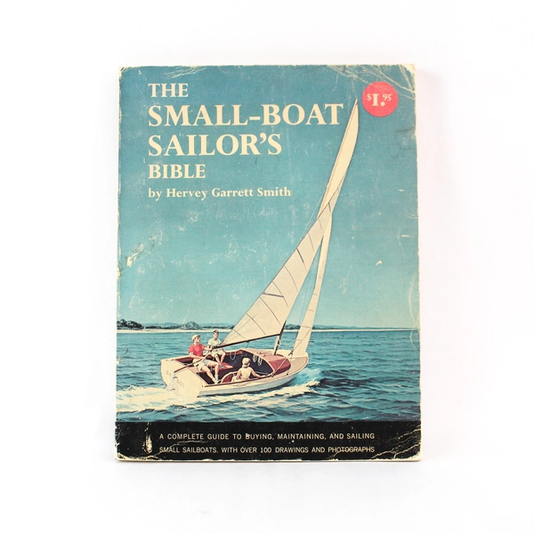 The Small Boat Sailor's Bible Hervey Garrett Smith Sailboats 1964 Doubleday PB