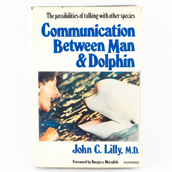 Communication Between Man and Dolphin by John C. Lilly 1978 Hardcover