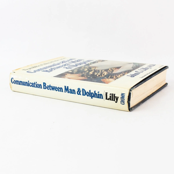 Communication Between Man and Dolphin by John C. Lilly 1978 Hardcover