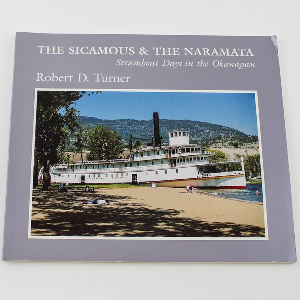 The Sicamous & Naramata Steamboat Days Book by Robert D. Turner Good Condition
