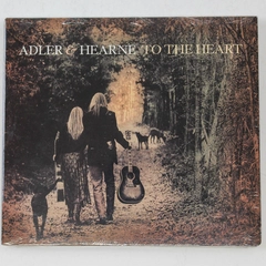 Adler & Hearne To The Heart CD 2012 Spring Hollow Records Sealed