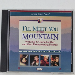 I'll Meet You On The Mountain CD Bill & Gloria Gaither Gospel Series