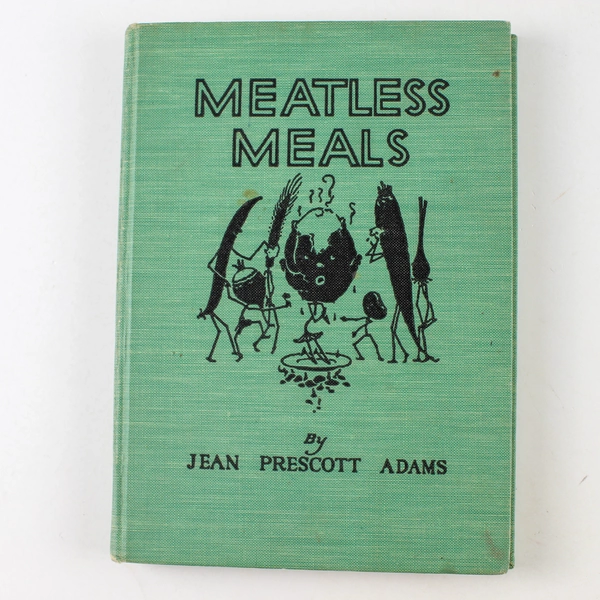 Meatless Meals Vegetarian Cookbook Jean Prescott Adams 1936 HC