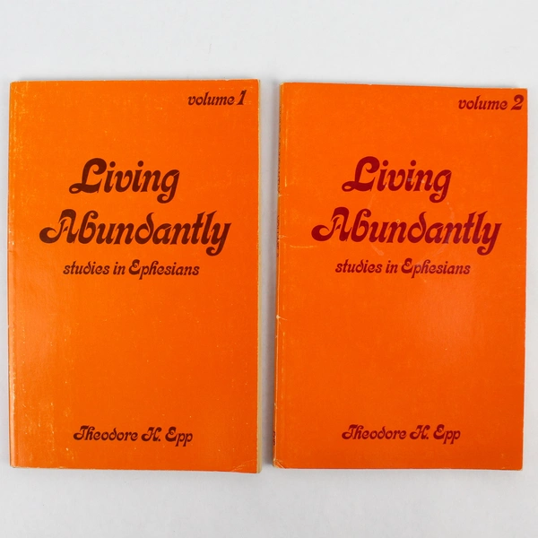 Living Abundantly Studies In Ephesians Vol 1 & 2 By Theodore H. Epp 1973 PB