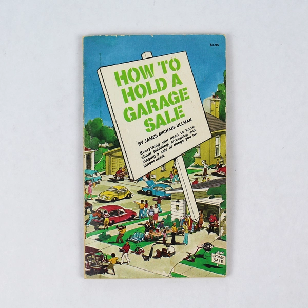 Vintage How To Hold A Garage Sale by James Michael Ullman 1981 Paperback