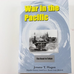 War in the Pacific Vol III The Road to Tokyo by Jerome T. Hagen Signed