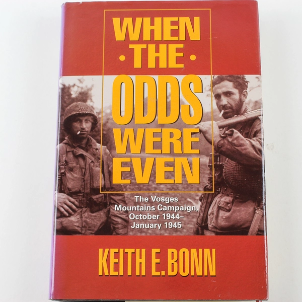 When the Odds Were Even The Vosges Mountains Campaign Keith E Bonn 1994 HC