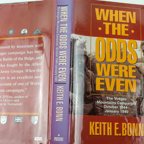 When the Odds Were Even The Vosges Mountains Campaign Keith E Bonn 1994 HC