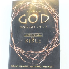 A Story of God and All of Us by Roma Downey & Mark Burnett HC 2013