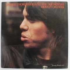 George Thorogood and The Destroyers Move It On Over 1978 Rounder Records
