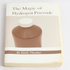 The Magic of Hydrogen Peroxide by Emily Thacker 2010 James Direct Inc. PB