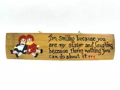 Raggedy Ann Wine Barrel Plaque I'm Smiling Because You Are My Sister