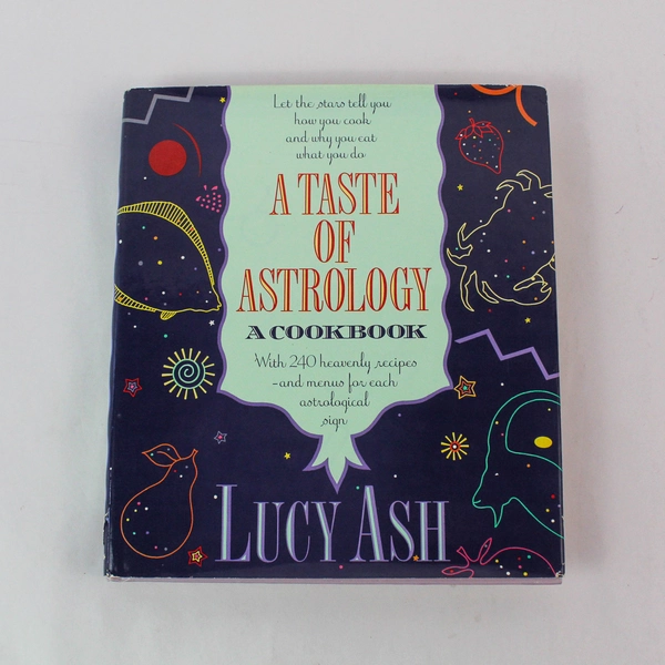 A Taste of Astrology A Cookbook by Lucy Ash 1988 Knopf Hardcover Dust Jacket