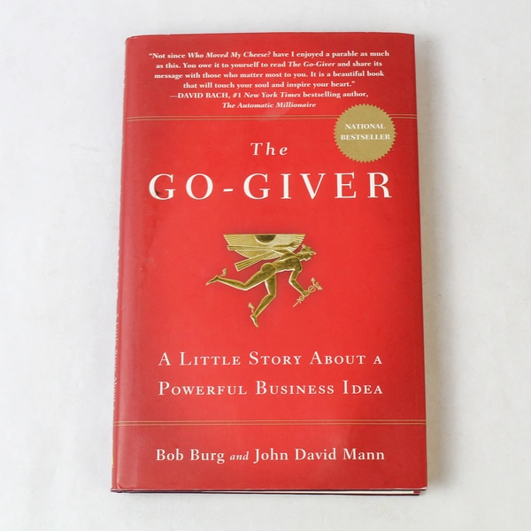 The Go-Giver By Bob Burg and John David Mann 2007 Hardcover