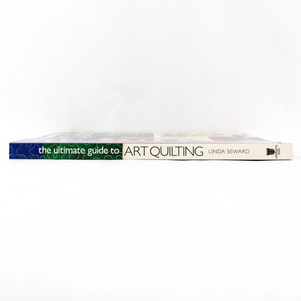 The Ultimate Guide to Art Quilting by Linda Seward 2014 Softcover