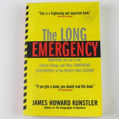 Long Emergency Surviving the End of Oil James Howard Kunstler 2006 Paperback