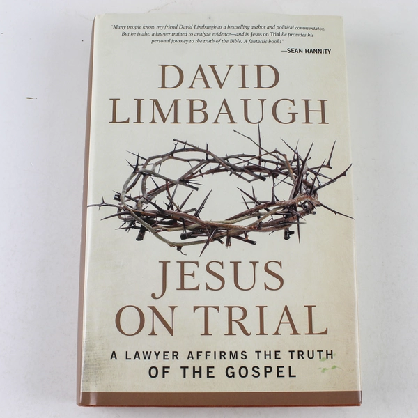 Jesus On Trial A Lawyer Affirms the Truth of the Gospel Limbaugh 2014 Hardcover