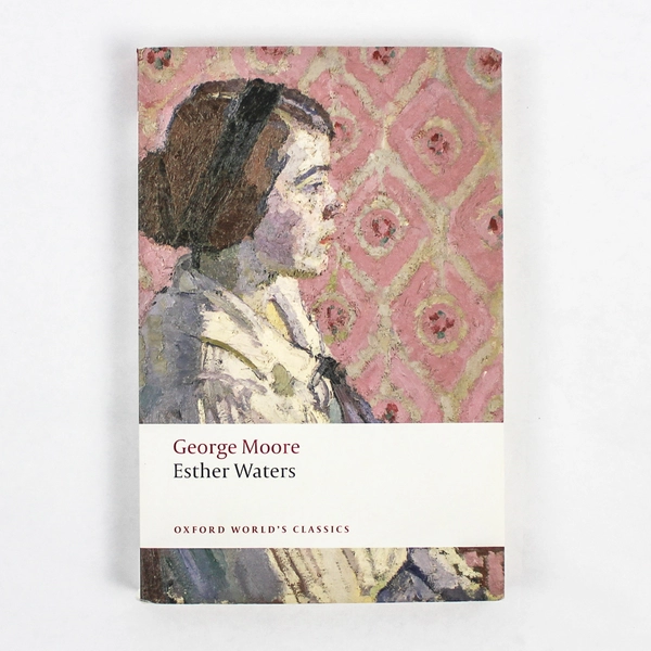 Esther Waters by George Moore Stephen Regan 2012 Oxford Paperback