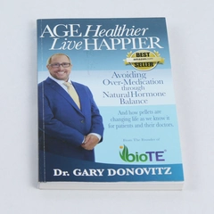 Age Healthier Live Happier by Gary Donovitz MD 2015 Celebrity Press Paperback