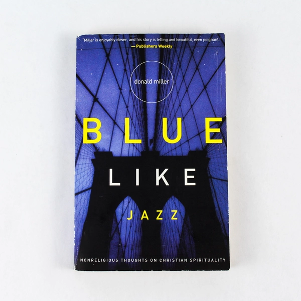 Blue Like Jazz by Donald Miller 2003 Thomas Nelson Paperback