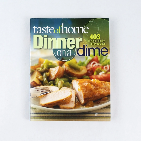 Reader's Digest Taste Of Home Dinner On A Dime 403 Budget Friendly Recipes 2008