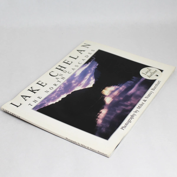 Signed Lake Chelan and The North Cascades By Mike & Nancy Barnhart 2000