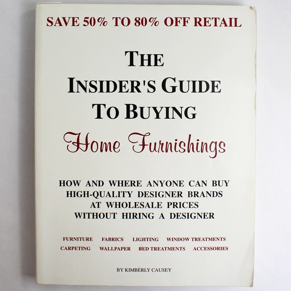 The Insider's Guide to Buying Home Furnishings by Kimberly Causey 1996 Paperback