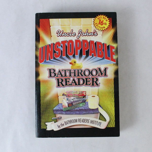 Uncle John's Unstoppable Bathroom Reader Bathroom Readers Institute 2003 PB