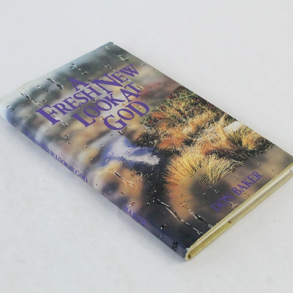 A Fresh New Look at God by Don Baker 1986 Hardcover Multnomah Press