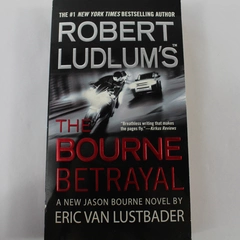 Robert Ludlum's The Bourne Betrayal by Eric Van Lustbader 2008 Grand Central PB