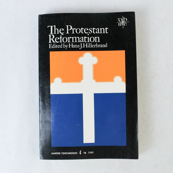 The Protestant Reformation Edited by Hans J. Hillerbrand 1968 Paperback
