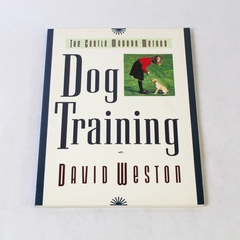 Dog Training The Gentle Modern Method David Weston 1990 Paperback