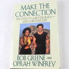 Make the Connection 10 Steps to a Better Body & Life by Oprah Winfrey