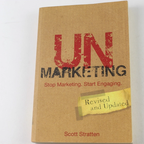 Unmarketing Stop Marketing Start Engaging by Scott Stratten 2012 Book
