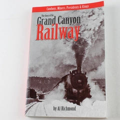 The Story of Grand Canyon Railway by Al Richmond 2017 Paperback Signed Good