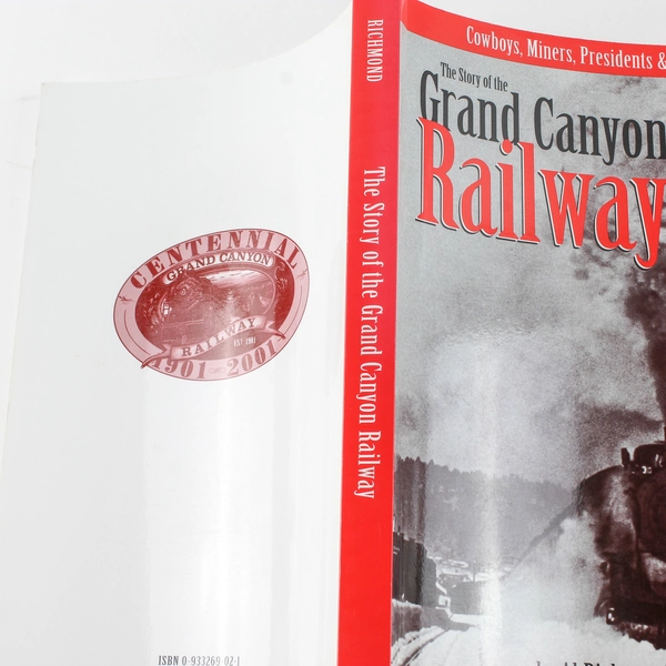 The Story of Grand Canyon Railway by Al Richmond 2017 Paperback Signed Good