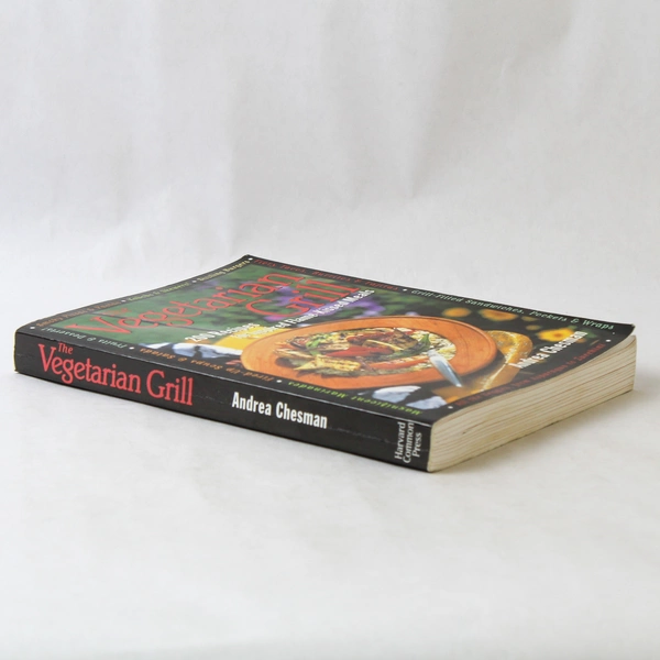 The Vegetarian Grill 200 Recipes for Inspired Flame-Kissed Meals Andrea Chesman